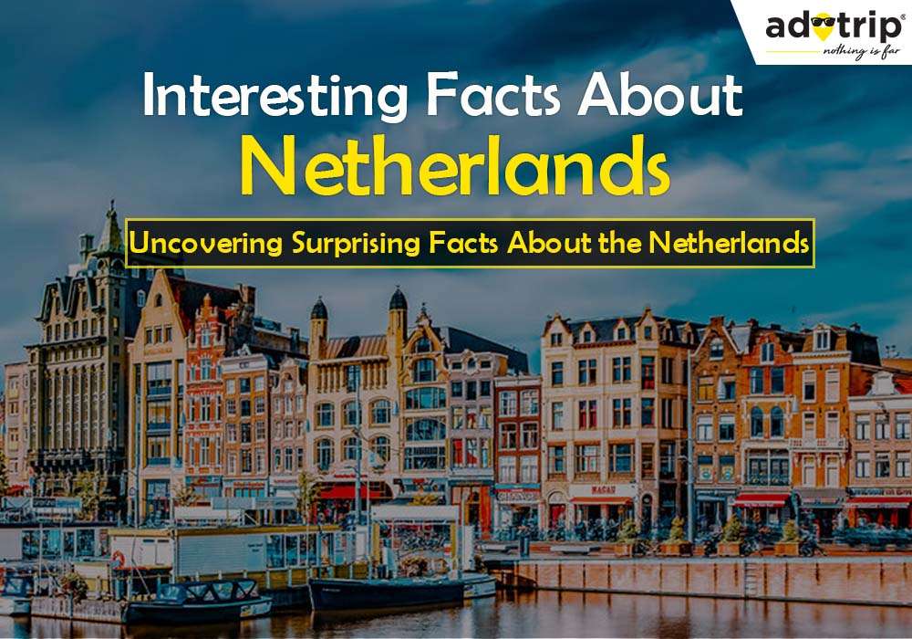 Interesting Facts About Netherlands